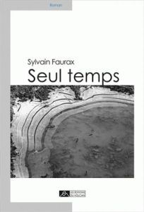 Seul temps - Faurax Sylvain