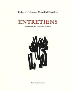 Entretiens - Helman Robert - Fouchet Max-Pol - Scordia Clotilde