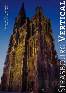 Strasbourg vertical. Edition français-anglais-allemand - Nussbaumer François - Rogozinski Jacob