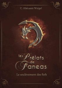 Les prélats de Faneas Tome 2 : Le soulèvement des fiefs - Abécassis Weigel C