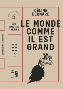 Le monde comme il est grand - Bernard Céline