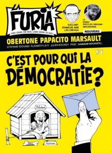 La Furia N° 1, janvier-février-mars 2022 : C'est pour qui la démocratie ? - Magné Laura - Obertone Laurent