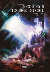 Choose Cthulhu Tome 8 : La couleur tombée du ciel - Riker Edward T. - Mayor Eliezer - Hernandez Adrian