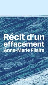 Recit d'un effacement - Filaire Anne-Marie