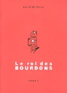 Le Roi des Bourdons Tome 1 - Thuin David de