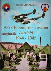 A-78 Florennes-Jusaine Airfield, 1944-1945 - Charlier Roland