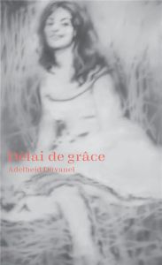 Délai de grâce - Duvanel Adelheid - Fagnot Catherine