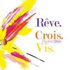 Rêve Crois Vis - Drion Pauline