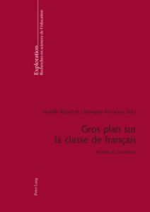 Gros plan sur la classe de français. Motifs et variations - Rispail Marielle - Ronveaux Christophe