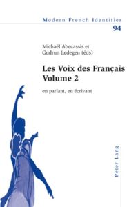 Les voix des Français. Volume 2, En parlant, en écrivant - Abecassis Michaël