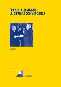 France-Allemagne, la difficile convergence - Hau Michel