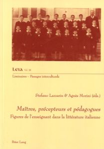 Maîtres, précepteurs et pédagogues. Figures de l'enseignant dans la littérature italienne - Lazzarin Stefano - Morini Agnès