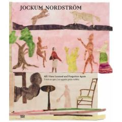 Jockum Nordstrom Tout ce que j'ai appris puis oubliE /franCais/anglais - Donnadieu Marc