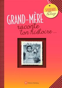 Grand-mère, raconte ton histoire... - GRAFFART L.