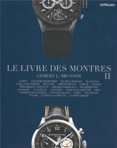 Le livre des montres. Tome 2, Edition français-anglais-allemand - Brunner Gisbert