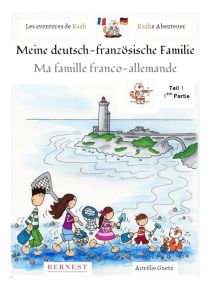 Ma famille franco-allemande. Textes en français et en allemand - Guetz Aurélie