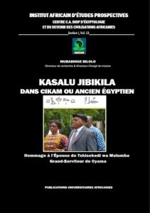 Institut Africain d'Etudes Prospectives. Centre C. A. DIOP d'Egyptologie N° 13 : Kasalu Jibikila dan - Bilolo Mubabinge