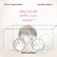 Ma toute petite, petite soeur ! - Pagoulatos Marie - Stylou Georgia