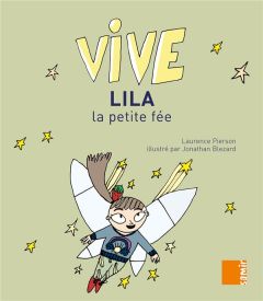 Vive Lila la petite fée - Pierson Laurence