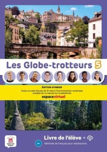 Les Globe-Trotteurs 5 . Livre de l´élève. Edition hybride - COLLECTIF