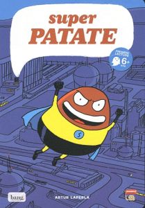 Super patate - Laperla Artur - Corbinais Stéphane