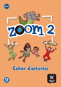 Zoom 2 A1.2. Cahier d'activités, avec 1 CD audio - Le Ray Gwendoline - Quesney Claire - Ferreira Pint