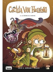 Cecilia Van Helsing Tome 2 : Le régime du vampire - Serrano Julio A.