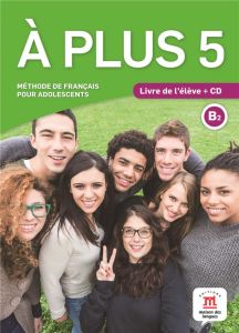 A plus 5. Livre de l'élève, avec 1 CD audio MP3 - Castro Benitez Ana - Borgé Nathalie - Jade Charlot