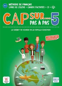 Cap sur... pas à pas 5 A2.1-A2.2. Livre de l'élève + cahier d'activités, avec 1 CD audio - Demarteau Amandine - Piat Fanny - Tilly Adélaïde