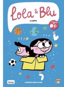 Lola & Blu : La boîte - Montatore Lorenzo - Jaillard Léa