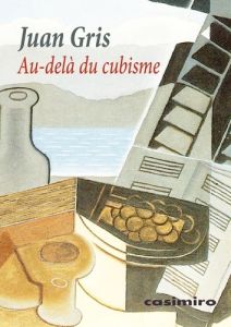 Au-delà du cubisme - Gris Juan