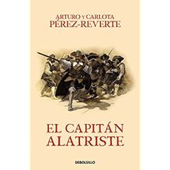 El Capitan Alatriste - Perez Reverte Arturo