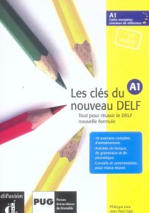 Les clés du nouveau DELF A1. Tout pour réussir le DELF nouvelle formule, avec 1 CD audio - Liria Philippe - Sigé Jean-Paul