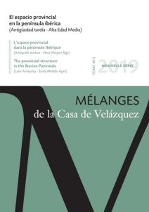 Mélanges de la Casa de Velazquez Tome 49 N° 2, novembre 2019 : El espacio provincial en la peninsula - Brassous Laurent - Panzram Sabine