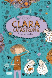 Clara Catastrophe Tome 2 : A bas les brebis ! - Pantermüller Alice - Kohl Daniela - Roman Marion