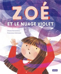 Zoé et le nuage violet - Sorrentino Chiara - Galmozzi Francesca - Negrel Sa