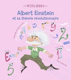 Albert Einstein et sa théorie révolutionnaire - Villa Altea - Di Baldo Fabrizio - Breffort Cécile