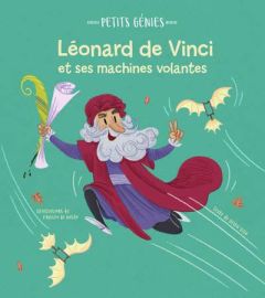 Léonard de Vinci et ses machines volantes - Villa Altea - Di Baldo Fabrizio - Breffort Cécile