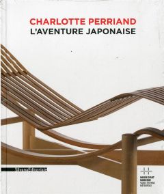 Charlotte Perriand. L'aventure japonaise - Nagato Saki - Barsac Jacques - Dancer Martine