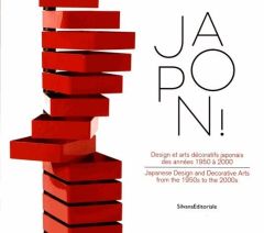 Japon ! Design et arts décoratifs japonais des années 1950 à 2000, Edition bilingue français-anglais - Linou Marie-Josée - Gossot Anne - Faulkner Rupert