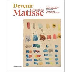 Devenir Matisse... Ce que les maîtres ont de meilleur (1890-1911), Edition bilingue français-anglais - Deparpe Patrice