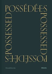 Possédé.e.s. Déviance, performance, résistance, Edition bilingue français-anglais - Derrien Marianne - Honoré Vincent - Bourriaud Nico