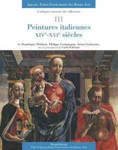 Peintures italiennes, XIVe-XVIe siècles - Thiébaut Dominique - Costamagna Philippe - Galansi