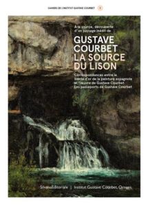 A la source, découverte d'un paysage inédit de Gustave Courbet : la Source du Lison. Correspondances - Joly Carine - Novelli Hervé