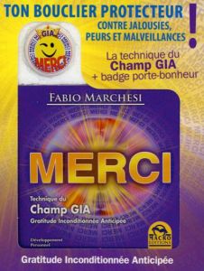 Merci, technique du champ GIA. Gratitude inconditionnée - Marchesi Fabio