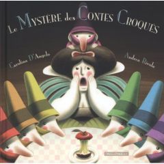 Le mystère des contes croqués - Rivola Andrea - D'Angelo Carolina - Camporesi Flor