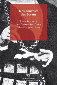 Des pouvoirs des écrans - Dalmasso Anna Caterina - Carbone Mauro - Bodini Ja