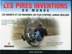 Les pires inventions du monde - Watkins Jack - Gelpi Orsola - Batreau Bruno