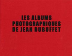 Les albums photographiques de Jean Dubuffet. Edition bilingue français-anglais - Lombardi Sarah - Monod Vincent