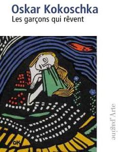 Les garçons qui rêvent - Kokoschka Oskar - Kempf Aglaja - Mauron Véronique